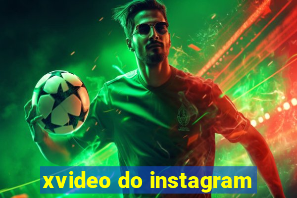 xvideo do instagram